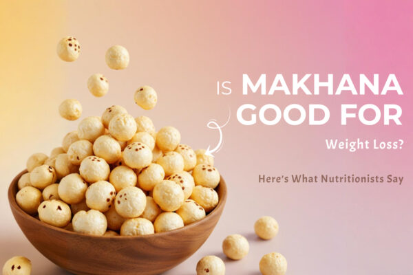 Is Makhana Good for Weight Loss