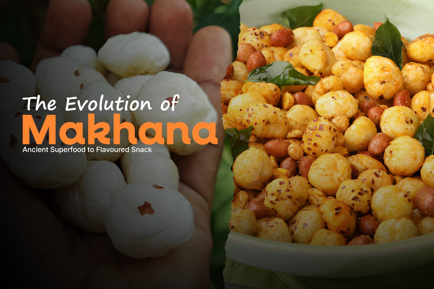 the Evolution of Makhana: From Ancient Superfood to Modern Flavoured Snack